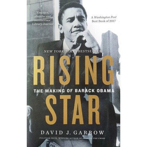 Rising Star. The Making Of Barack Obama
