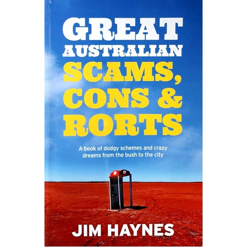 Great Australian Scams, Cons And Rorts