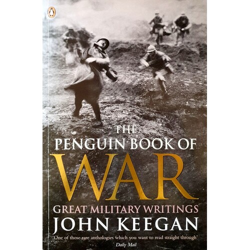 The Penguin Book Of War. Great Military Writings