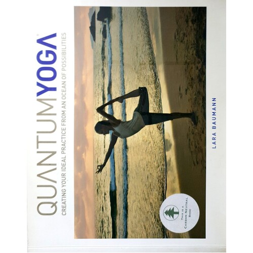 Quantum Yoga. Creating Your Ideal Practice