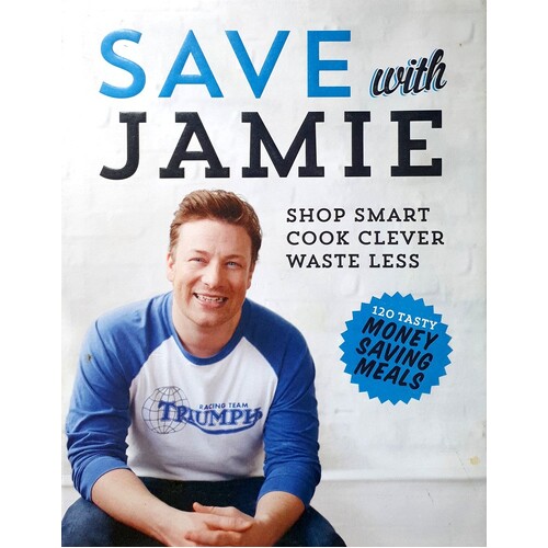 Save With Jamie. Shop Smart Cook Clever Waste Less