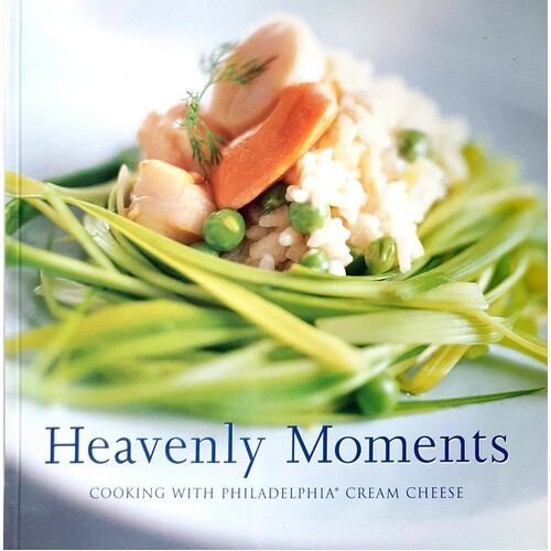 Heavenly Moments. Cooking With Philadelphia Cheese