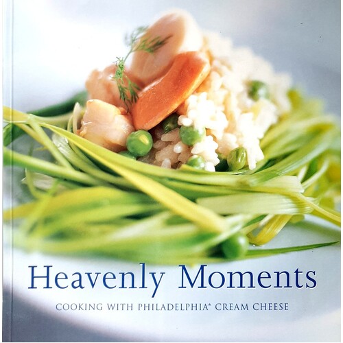 Heavenly Moments. Cooking With Philadelphia Cheese