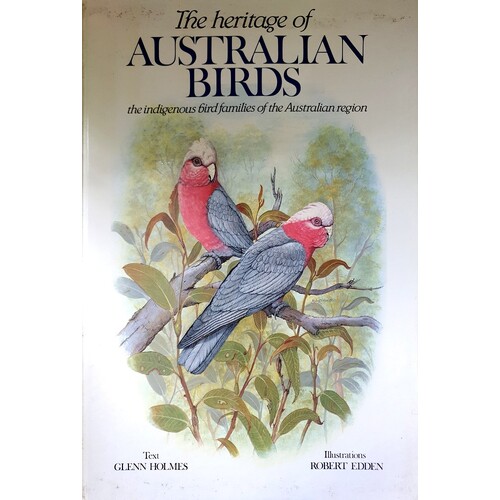 The Heritage Of Australian Birds. The Indigenous Bird Families Of The Australian Region