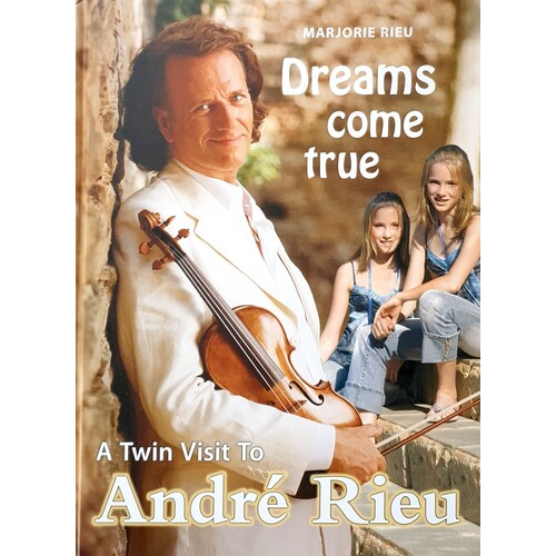 Dreams Come True. A Twin Visit to Andre Rieu