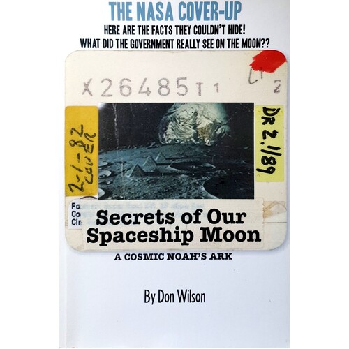 Secrets Of Our Spaceship Moon. A Cosmic Noah's Ark