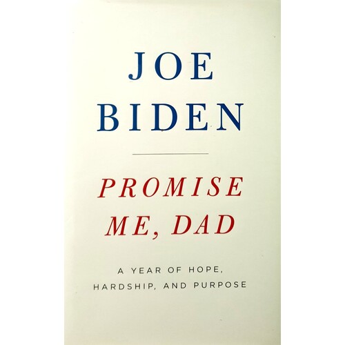 Promise Me, Dad. A Year Of Hope, Hardship,and Purpose