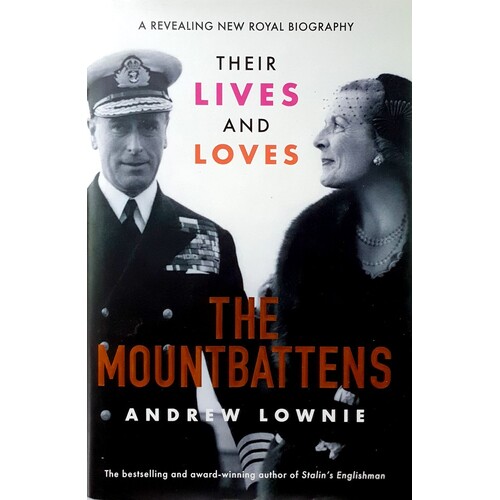 The Mountbattens. Their Lives & Loves. The Sunday Times Bestseller