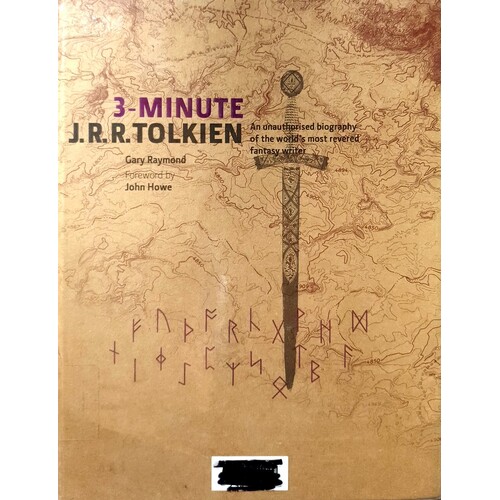 3-Minute JRR Tolkien. An Unauthorised Biography Of The World's Most Revered Fantasy Writer