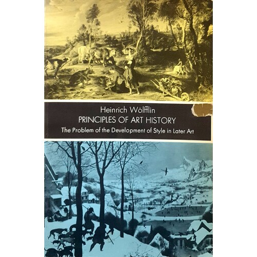 Principles Of Art History. The Problem Of The Development Of Style In Later Art