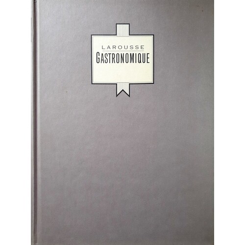 Larousse Gastronomique. The World's Greates Cooking Encylopedia