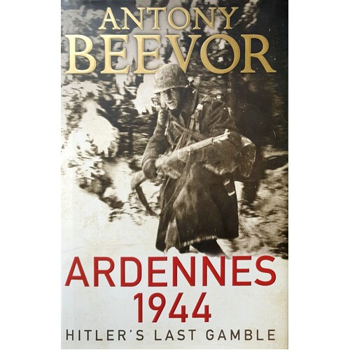 Ardennes 1944. Hitler's Last Gamble