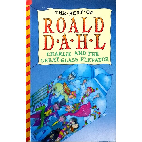 The Best Of Roald Dahl. Charlie And The Great Glass Elevator