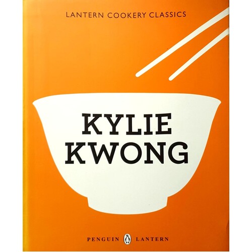 Lantern Cookery Classics - Kylie Kwong