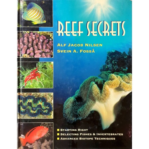 Reef Secrets. Starting Right, Selecting Fishes And Invertebrates, Advanced Biotope Techniques