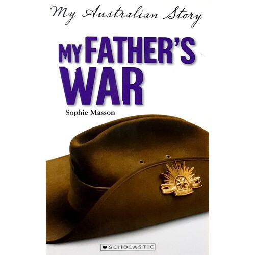 My Australian Story. My Father's War