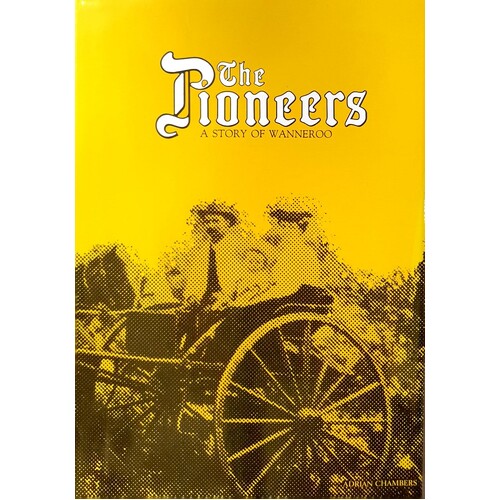 The Pioneers. A Story Of Wanneroo