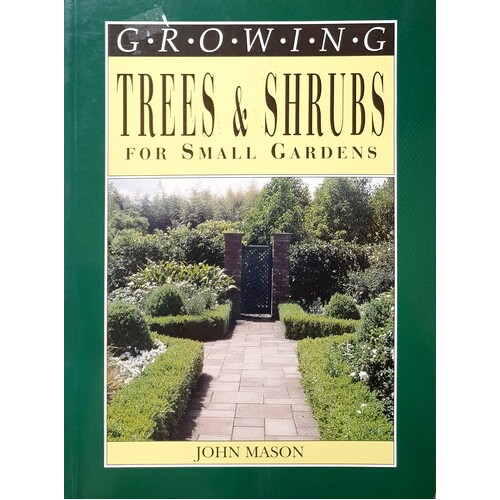 Growing Trees And Shrubs. For Small Gardens