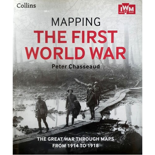 Mapping The First World War. The Great War Through Maps From 1914 To 1918