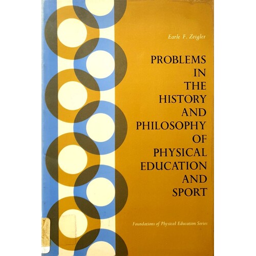 Problems In The History And Philosohy Of Physical Education And Sport