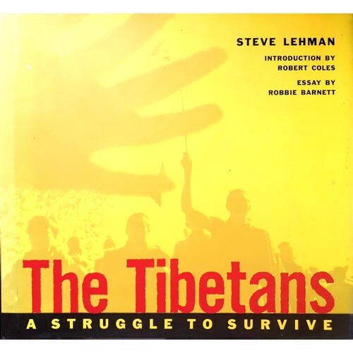 The Tibetans. A Struggle To Survive