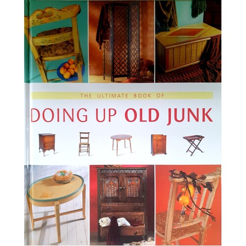 The Ultimate Book Of Doing Up Old Junk