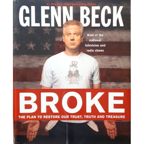 Broke. The Plan To Restore Our Trust, Truth And Treasure