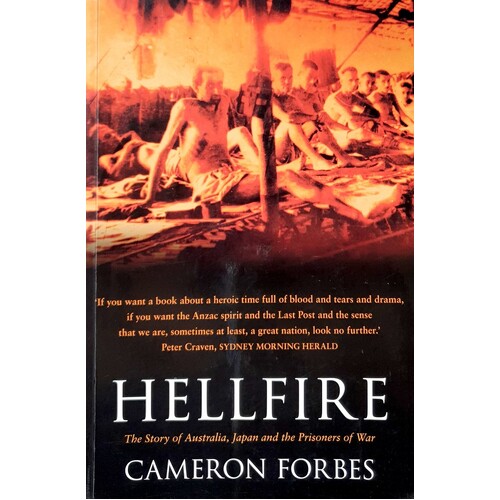 Hellfire. The Story Of Australia, Japan And The Prisoners Of War