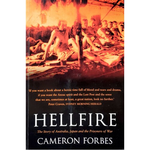 Hellfire. The Story Of Australia, Japan And The Prisoners Of War