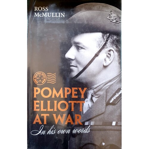 Pompey Elliott At War. In His Own Words