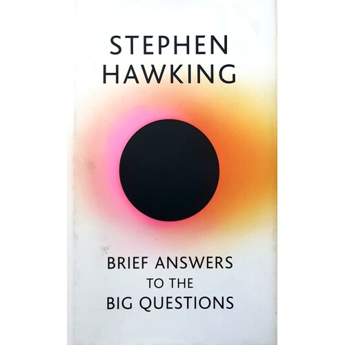 Brief Answers To The Big Questions