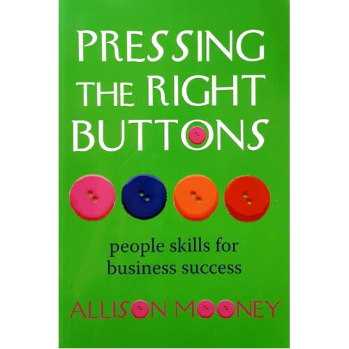Pressing The Right Buttons. People Skills For Business Success