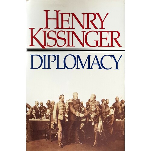 Diplomacy. The History Of Diplomacy And The Balance Of Power