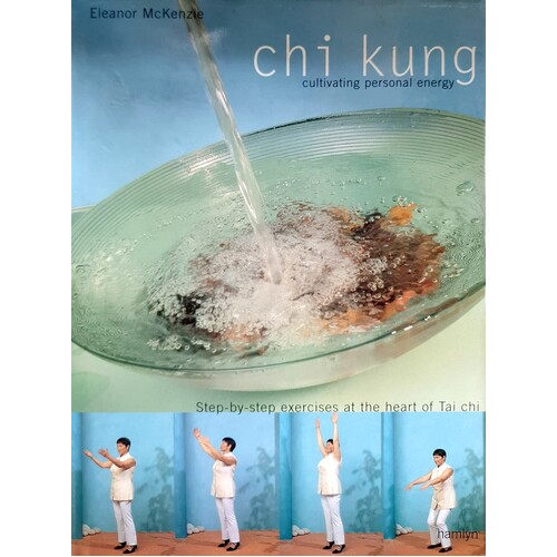 Chi Kung. Cultivating Personal Energy