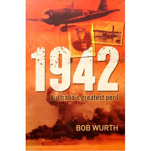 1942. Australia's Greatest Peril