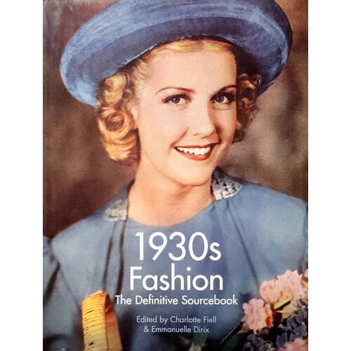 1930s Fashion. The Definitive Sourcebook