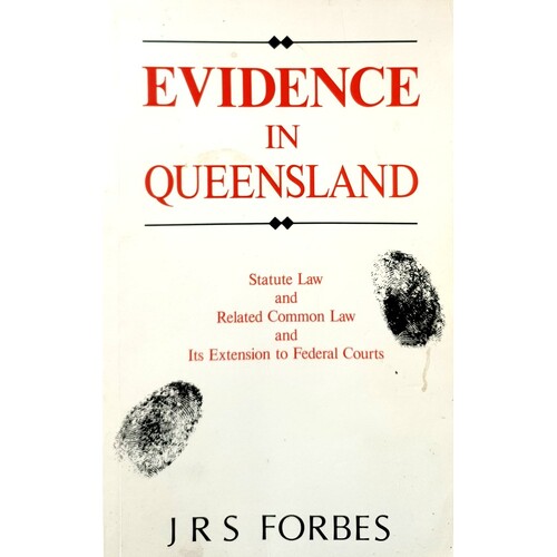 Evidence In Queensland. Statue Law & Related Common Law & Its Extension To Federal Courts. Statute Law And Related Common Law And Its Extension To Fed