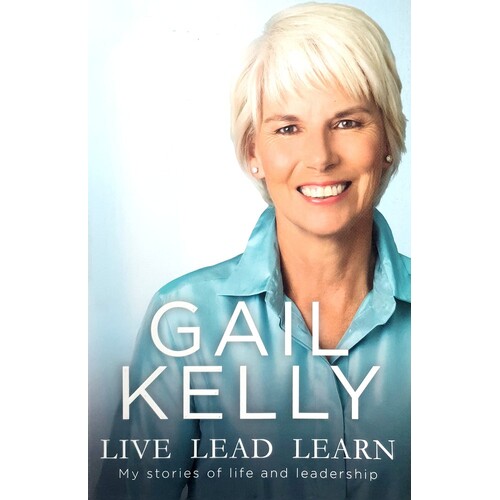 Live Lead Learn. My Stories Of Life And Leadership