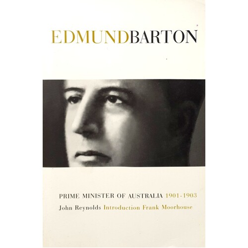 Edmund Barton. Prime Minister Of Australia 1901-1903