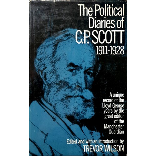 The Political Diaries Of C P Scott 1911-1928