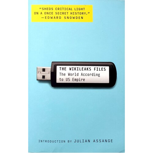 The WikiLeaks Files. The World According to US Empire