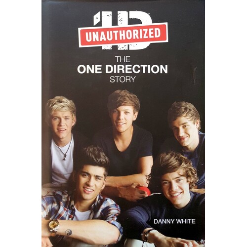 1D - The One Direction Story. An Unauthorized Biography