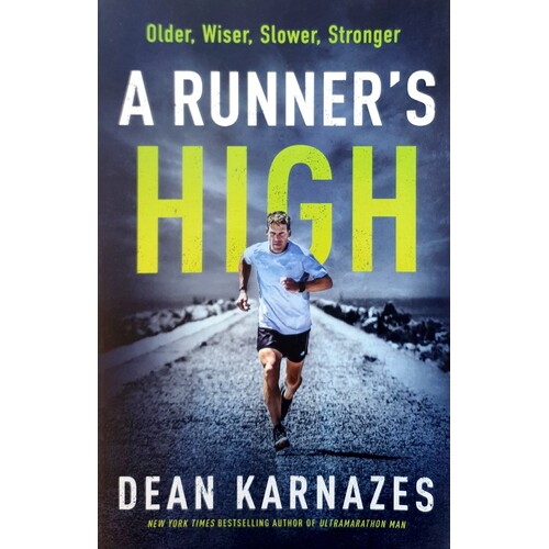 A Runner's High. Older, Wiser, Slower, Stronger