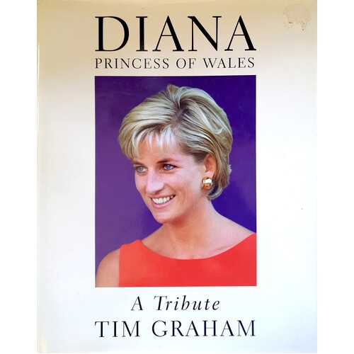 Diana. Princess Of Wales. A Tribute, Tim Graham
