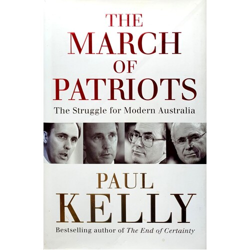 The March Of Patriots. The Struggle For Modern Australia