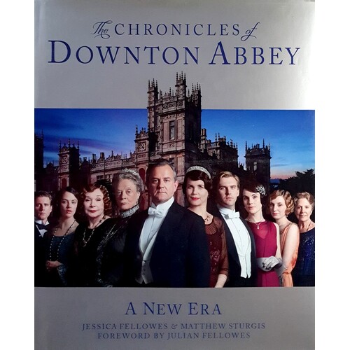The Chronicles Of Downton Abbey. A New Era
