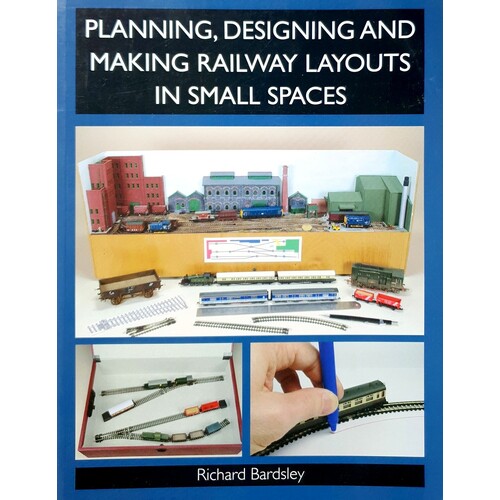 Planning, Designing And Making Railway Layouts In A Small Space