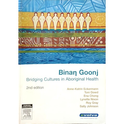 Binan Goonj. Bridging Cultures In Aboriginal Health