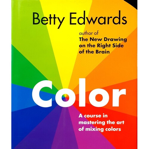 Color. A Course In Mastering The Art Of Mixing Colors