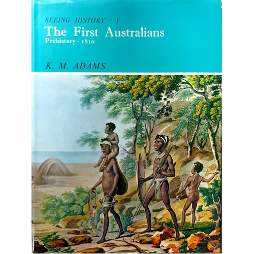 The First Australians. Prehistory-1810. Seeing History. 1